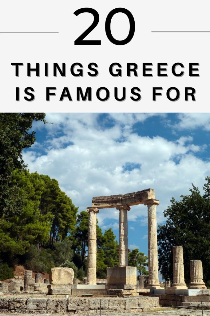 Do you want to know what is Greece famous for? Find here 20 things that make Greece known for around the world